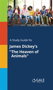 A study guide for james dickey's "the heaven of animals" cover image