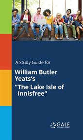 A study guide for william butler yeats's "the lake isle of innisfree" cover image