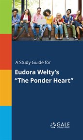 A study guide for eudora welty's "the ponder heart" cover image