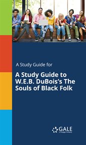 A Study Guide to W.E.B. DuBois's The Souls of Black Folk cover image