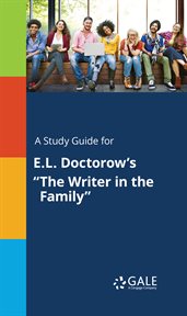 A study guide for e.l. doctorow's "the writer in the family" cover image