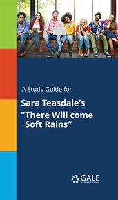 A study guide for sara teasdale's "there will come soft rains" cover image