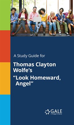 Cover image for A Study Guide For Thomas Clayton Wolfe's "Look Homeward, Angel"