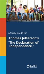 A Study Guide for Thomas Jefferson's ""The Declaration of Independence, "" cover image