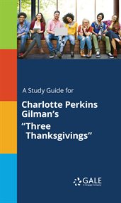 A study guide for charlotte perkins gilman's "three thanksgivings" cover image
