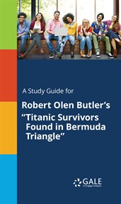 A study guide for robert olen butler's "titanic survivors found in bermuda triangle" cover image