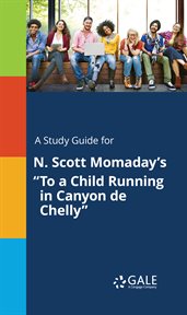 A study guide for n. scott momaday's "to a child running in canyon de chelly" cover image