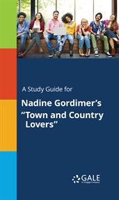 A study guide for nadine gordimer's "town and country lovers" cover image