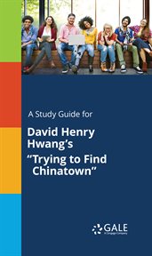 A study guide for david henry hwang's "trying to find chinatown" cover image