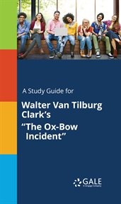 A study guide gor walter van tilburg clark's "the ox-bow incident" cover image