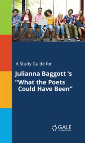 A study guide for julianna baggott 's "what the poets could have been" cover image