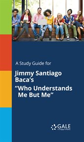 A study guide for jimmy santiago baca's "who understands me but me" cover image