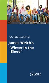 A study guide for james welch's "winter in the blood" cover image