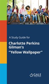 A study guide for charlotte perkins gilman's "yellow wallpaper" cover image