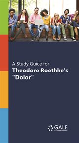 A study guide for theodore roethke's "dolor" cover image