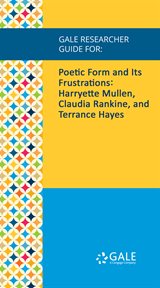 Poetic form and its frustrations. Harryette Mullen, Claudia Rankine, and Terrance Hayes cover image