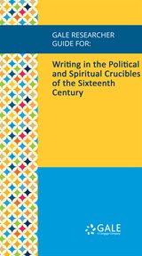 Writing in the political and spiritual crucibles of the sixteenth century cover image