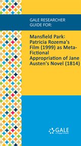 Mansfield park. Patricia Rozema's Film (1999) as Meta-Fictional Appropriation of Jane Austen's Novel (1814) cover image