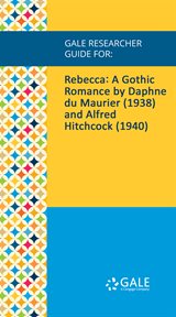Rebecca. A Gothic Romance by Daphne du Maurier (1938) and Alfred Hitchcock (1940) cover image