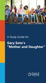 A study guide for gary soto's "mother and daughter" cover image