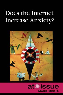 Cover image for Does the Internet Increase Anxiety?