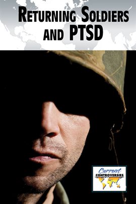 Cover image for Returning Soldiers and PTSD