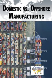 Domestic vs. offshore manufacturing cover image