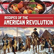 Recipes of the American Revolution cover image