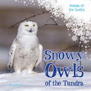 Snowy owls of the tundra cover image