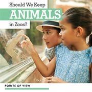 Should we keep animals in zoos? cover image