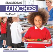 Should school lunches be free? cover image