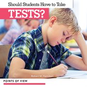 Should students have to take tests? cover image