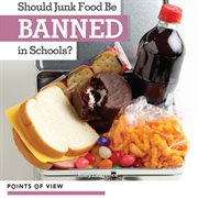 Should junk food be banned in schools? cover image