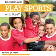 Should girls play sports with boys? cover image