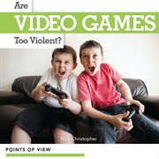 Are video games too violent? cover image