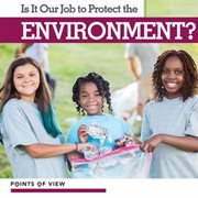 Is It Our Job to Protect the Environment? cover image