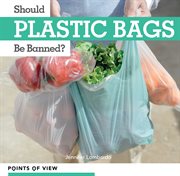 Should plastic bags be banned? cover image