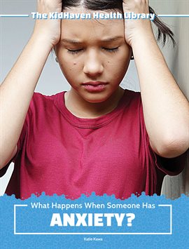 Imagen de portada para What Happens When Someone Has Anxiety?