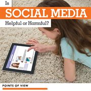 Is social media helpful or harmful? cover image
