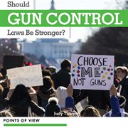 Should gun control laws be stronger? cover image