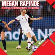 Megan rapinoe. Making a Difference as an Athlete cover image