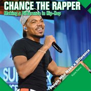 Chance the Rapper : making a difference in hip-hop cover image