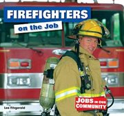 Firefighters on the job cover image