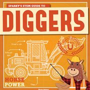 Sparky's STEM guide to diggers cover image
