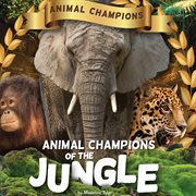 Animal champions of the jungle cover image