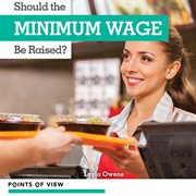 Should the minimum wage be raised? cover image