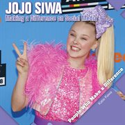 JoJo Siwa : Making a Difference on Social Media. People Who Make a Difference cover image