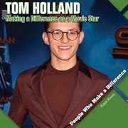 Tom Holland : Making a Difference as a Movie Star. People Who Make a Difference cover image