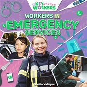 Workers in Emergency Services : Meet the Key Workers cover image