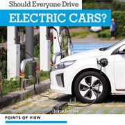 Should Everyone Drive Electric Cars? : Points of View cover image
